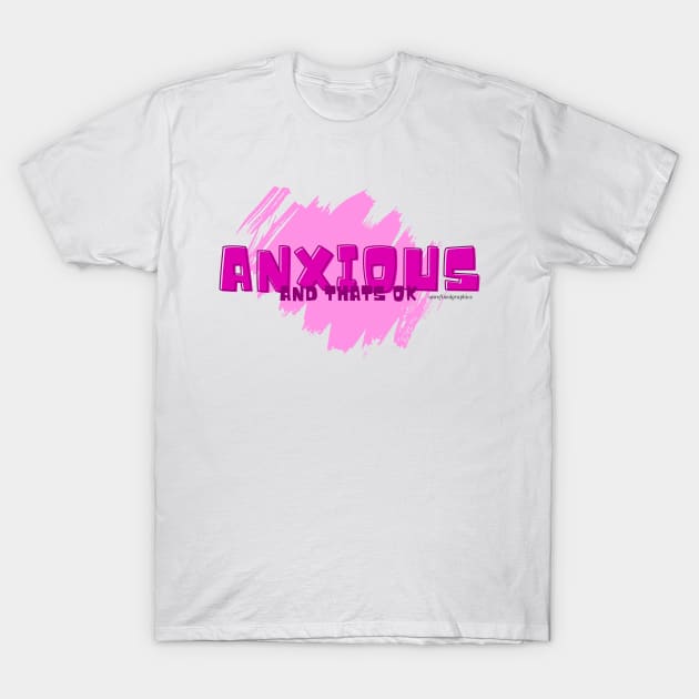 Anxious T-Shirt by unrefinedgraphics